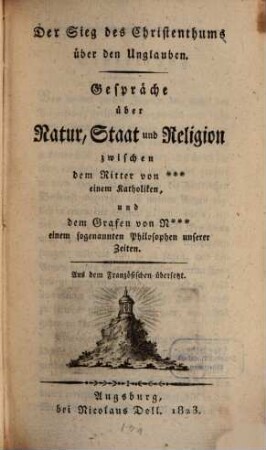 Der Sieg des Christenthums über den Unglauben : Gespräche über Natur, Staat u. Religion