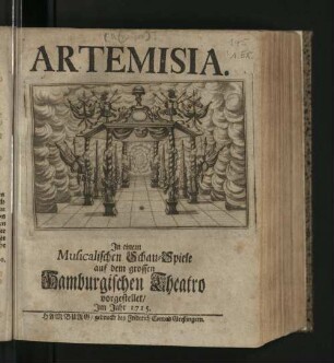 Artemisia : In einem Musicalischen Schau-Spiele auf dem grossen Hamburgischen Theatro vorgestellet/ Im Jahr 1715.