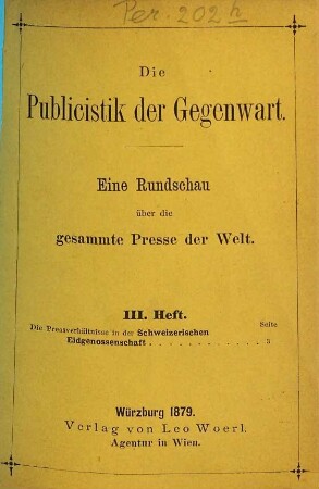 Die Publicistik der Gegenwart : eine Rundschau über die gesammte Presse der Welt, 3. Die Pressverhältnisse in der Schweizerischen Eidgenossenschaft