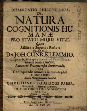 Dissertatio Philosophica, De Natura Cognitionis Humanae Pro Statu Hujus [Huius] Vitae