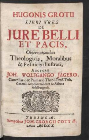 Hugonis Grotii Libri Tres De Jure Belli Et Pacis, Observationibus Theologicis, Moralibus & Politicis illustrati