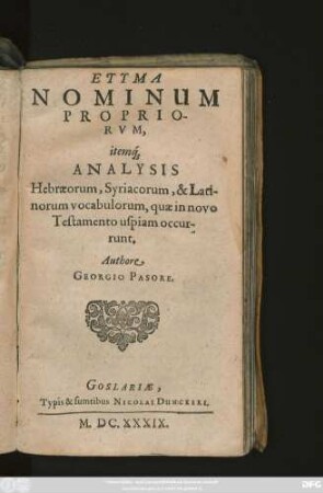 Etyma Nominum Propriorum, itemq[ue] Analysis Hebraeorum, Syriacorum, & Latinorum vocabulorum, quae in novo Testamento uspiam occurrunt