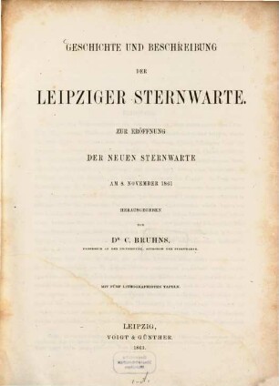 Geschichte und Beschreibung der Leipziger Sternwarte : zur Eröffnung der neuen Sternwarte am 8. November 1861