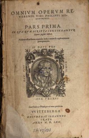 Omnivm Opervm Reverendi Viri Philippi Melanthonis, Pars ... : Additus est ad finem copiosus Index rerum & explicationum praecipuarum, 1