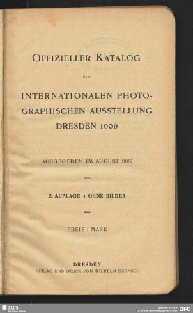 Offizieller Katalog der Internationalen Photographischen Ausstellung Dresden 1909 : [Mai - Oktober]