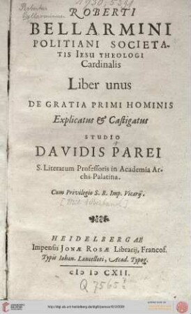 Roberti Bellarmini Politiani Societatis Iesu Theologi Cardinalis Liber unus De Gratia Primi Hominis