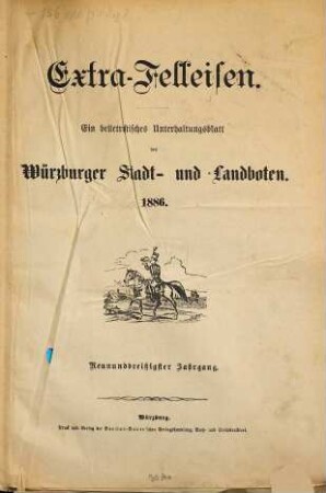 Extra-Felleisen : belletristische Beilage zum Würzburger Stadt- und Landboten, 1886 = Jg. 39