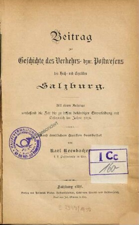 Beitrag zur Geschichte des Verkehrs- bzw. Postwesens des Hoch- und Erzstiftes Salzburg : mit einem Anhange umfassend die Zeit bis zu dessen beständiger Einverleibung mit Oesterreich im Jahre 1816