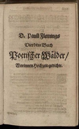 D. Paull Flemings Vierdtes Buch Poetischer Wälder/ Worinnen Hochzeit-gedichte.