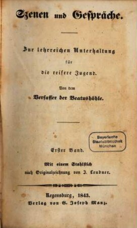 Szenen und Gespräche : Zur lehrreichen Unterhaltung f. d. reifere Jugend, 1