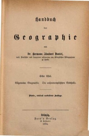 Handbuch der Geographie, 1. Allgemeine Geographie. Die außereuropäischen Erdtheile
