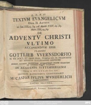 Textvm Evangelicvm Dom. II. Advent. ex Luc. XXI, 25. seq. coll. Matth. XXIV, 29. seq. Marc. XIII, 24. seq. De Adventv Christi Vltimo Accipiendvm Esse