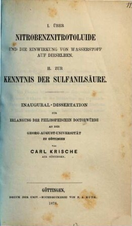 1. Ueber Nitrobenznitrotoluide und die Einwirkung von Wasserstoff auf dieselben : 2. Zur Kenntniss der Sulfanilsäure. Götting. Inaug. Dissert.