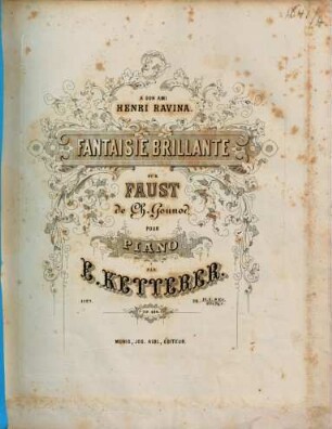 Fantaisie brillante : sur Faust de Ch. Gounod ; pour piano ; op. 128