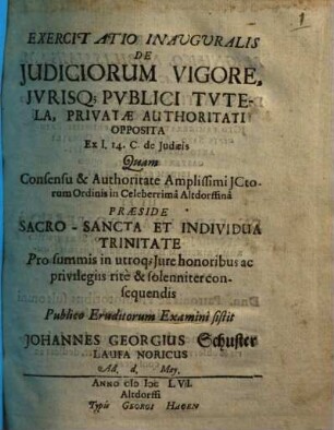 Exercitatio Inavgvralis De Judiciorum Vigore, Jvrisq[ue] Pvblici Tvtela, Privatae Authoritati Opposita : Ex l. 14. C. de Judaeis