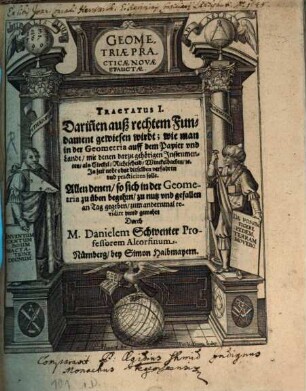 Geometriae Practicae Novae Et Auctae Tractatus ..., 1. Darin[n]en auß rechtem Fundament gewiesen wirdt; wie man in der Geometria auff dem Papier und Lande mit denen darzu gehörigen Instrumenten als Circkel, Richtscheid, Winckelhacken [et]c. Ja Zur noht ohne dieselben verfahren und practiciren solle