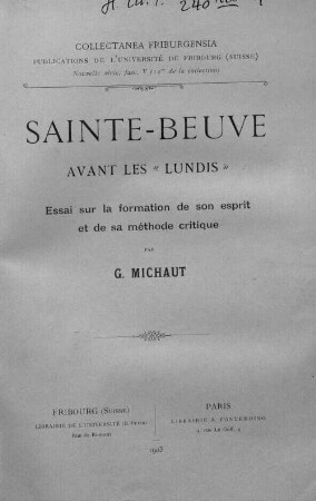 Sainte-Beuve avant les 'Lundis' : essai sur la formation de son esprit et de sa méthode critique