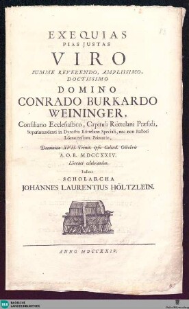 Exequias Pias Justas Viro ... Domino Conrado Burkardo Weininger : ... Lörraci celebrandas