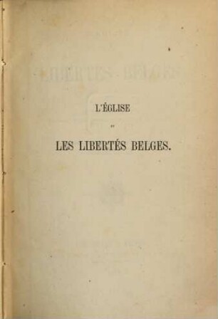 L' église et les libertés Belges