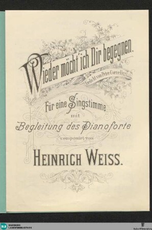 Wieder möcht' ich dir begegnen : Gedicht von Peter Cornelius für eine Singstimme mit Begleitung des Pianoforte