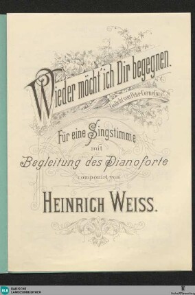 Wieder möcht' ich dir begegnen : Gedicht von Peter Cornelius für eine Singstimme mit Begleitung des Pianoforte
