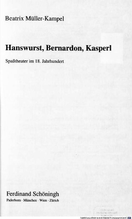 Hanswurst, Bernardon, Kasperl : Spaßtheater im 18. Jahrhundert