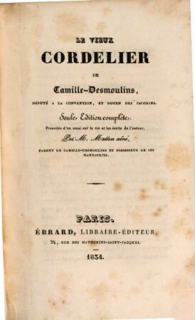 Le vieux cordelier de Camille-Desmoulins, député à la convention, et doyen des jacobins