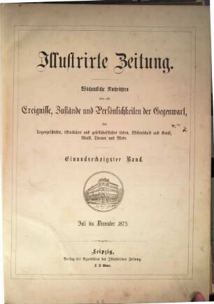 Illustrirte Zeitung : Leipzig, Berlin, Wien, Budapest, New York. 61 = Juli/Dez. 1873