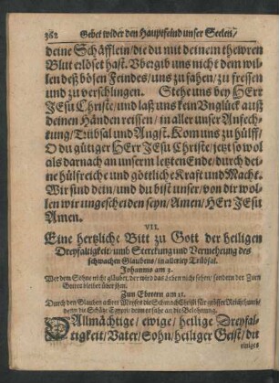 VII. Eine hertzliche Bitt zu Gott der heiligen Dreyfaltigkeit/ umb Sterckung und Vermehrung des schwachen Glaubens/ in allerley Trübsal.