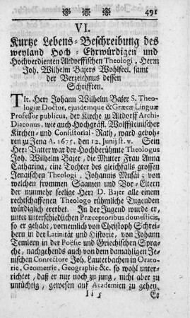 Kurze Lebens-Beschreibung des weyland Hoch-Ehrwürdigen und Hochverdienten Altdorfflischen Theologi, Herrn Joh. Wilhelm Bajers Wohlfeel. samt der Verzeichnus dessen Schriften.