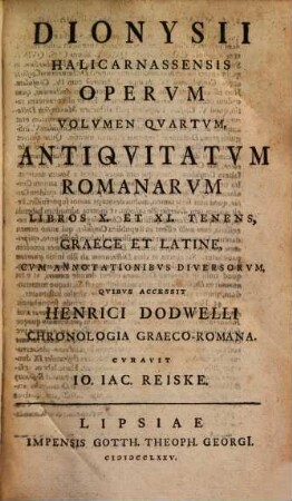 Dionysii Halicarnassensis opera omnia : graece et latine. 4, Antiquitatum Romanarum libros X. et XI. tenens