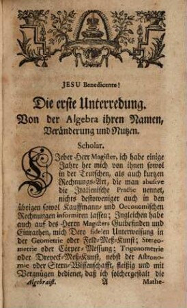 M. Christian Peschecks, Gymn. Zitt. Coll. Senior. & Mathem. Angehender Algebraista : Welcher vermittelst etlicher Unterredungen, zwischen einem Magistro und dessen Scholar, in der unvergleichlichen Mathematischen Wissenschafft, Algebra Numerosa und Speciosa, dergestalt deutlich und begreifflich unterrichtet wird, daß ein Liebhaber dieser Wissenschafft dieselbe ohne mündliche Information fassen und erlernen kan