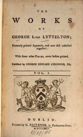 The works : Formerly printed seperately ; and now first collected together with some other pieces, never before printed, 1. - 358 S.