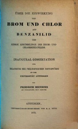 Ueber die Einwirkung von Brom und Chlor auf Benzanilid und einige Abkömmlinge des Brom- und Chlorbenzanilids : Inaug. Diss.