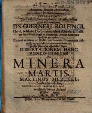 Dissertationem Hanc Medico-Chimicam De Minera Martis