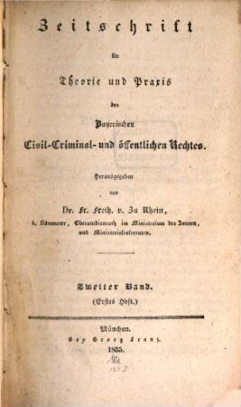 Zeitschrift für Theorie und Praxis des bayerischen Civil-, Criminal- und öffentlichen Rechtes. 2, 2. 1835/37