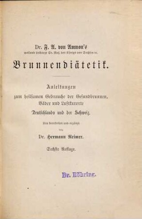 Dr. von Ammon's Brunnendiätetik : [Anleitungen zum heilsamen Gebrauche der Gesundbrunnen, Bäder und Luftkurorte Deutschlands und der Schweiz]