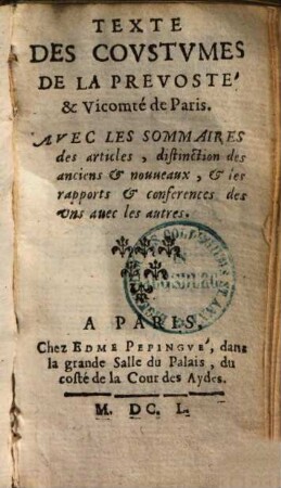 Texte des Coustumes de la prevosté & vicomté de Paris : Avec les sommaires des articles ...