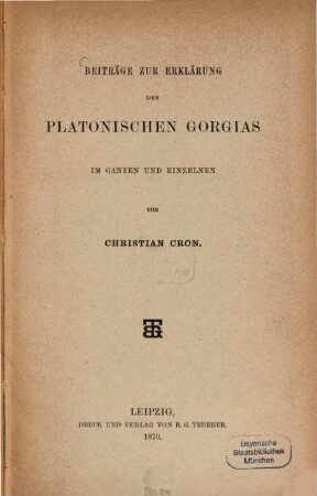 Beiträge zur Erklärung des platonischen Gorgias im Ganzen und Einzelnen