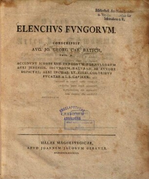 Elenchus fungorum : accedunt icones 57 fungorum nonnullorum agri jenensis, secundum naturam ab autore depictae