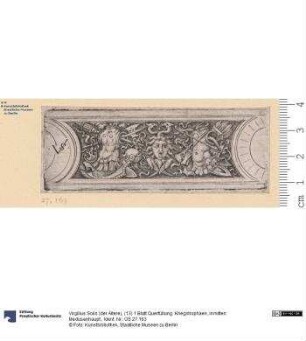 (13) 1 Blatt Querfüllung: Kriegstrophäen, inmitten Medusenhaupt.