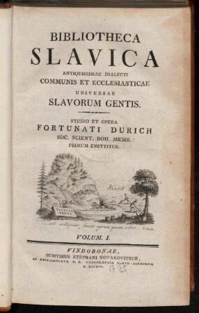 1: Bibliotheca Slavica Antiquissimae Dialecti Communis Et Ecclesiasticae Universae Slavorum Gentis. Volum. I