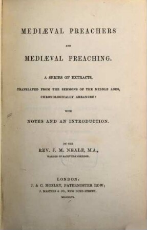 Mediæval preachers and mediæval preaching : A series of extracts, translated from the sermons of the middle ages, chronolog. arranged with notes and an introduction