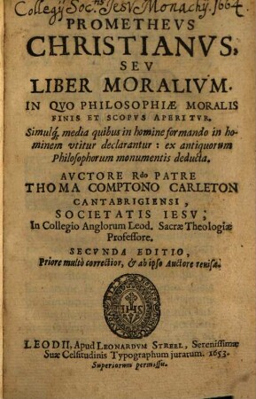 Prometheus christianus : seu liber moralium ... In quo philosophiae moralis finis et scopus aperitur ...