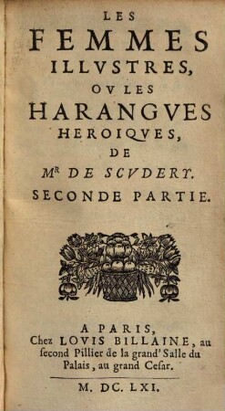 Les femmes illustres, ou les harangues heroïques de Monsieur de Scudery : avec les veritables portraits de ces heroines, tirez des medailles antiques, 2