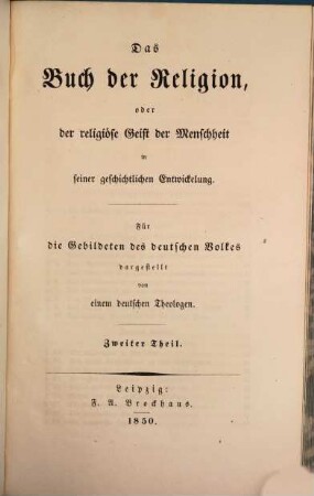Das Buch der Religion, oder der religiöse Geist der Menschheit in seiner geschichtlichen Entwicklung : für die Gebildeten des deutschen Volkes, 2