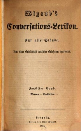 Wigand's Conversations-Lexikon : für alle Stände ; von einer Gesellschaft deutscher Gelehrter bearbeitet, 12. Roman - Seelbäder