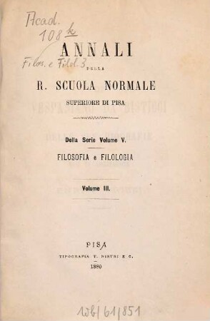 Annali della Scuola Normale Superiore di Pisa, Classe di Lettere e Filosofia. 3. 1880