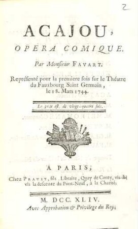 Acajou : opera comique ; représenté pour la première fois sur le Théâtre du Fauxbourg Saint Germain, le 8. Mars 1744