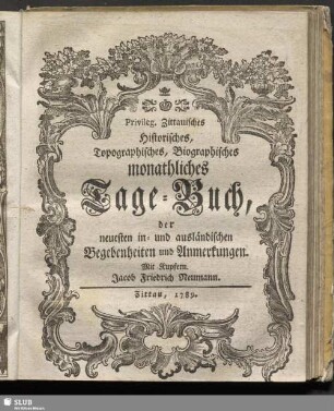 1789: Privil. Zittauisches, topographisches, biographisch-historisches, monatliches Tage-Buch